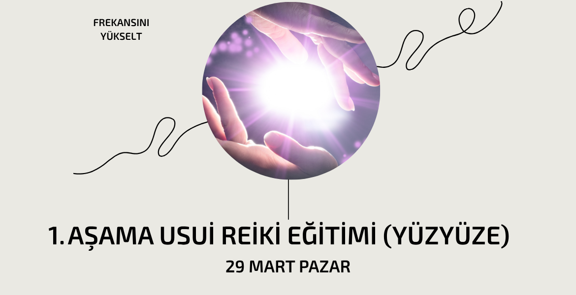 1. AŞAMA USUİ REİKİ